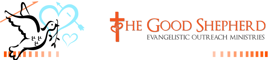 The Good Shepherd Evangelistic Outreach Ministries, INC.